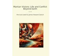 Martian Visions: Life and Conflict Beyond Earth (Classic Books)