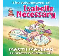 Martii MacLean The Adventures of Isabelle Necessary Paperback Book Martii MacLean Multicolor