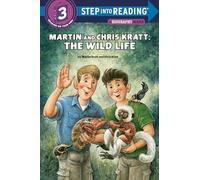 Martin and Chris Kratt: The Wild Life (Step into Reading, Step 3) (Step into Reading, Step 3; A Biography Reader)