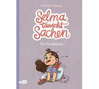 Martin Baltscheit Anne Becker Selma tauscht Sachen. Ein Hundeleben (Hardback)