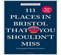 Martin Booth 111 Places in Bristol That You Shouldn't Miss Paperback Book Martin Booth Multicolor