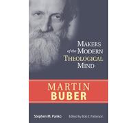 Martin Buber: Makers of the Modern Theological Mind