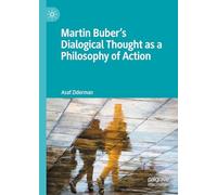 Martin Buber's Dialogical Thought as a Philosophy of Action