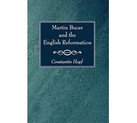 Martin Bucer and the English Reformation