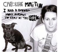 Martin, Caroline - I Had a Hundred More Reasons to Stay By The Fire