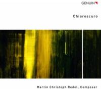 Martin Christoph Redel : Martin Christoph Redel: Chiaroscuro CD (2022)