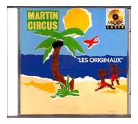 MARTIN CIRCUS - Les originaux