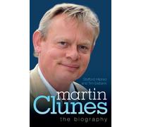 Martin Clunes - The Biography