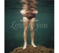 Martin Creed - Love To You