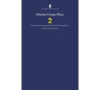 Martin Crimp Plays 2: The Country, Attempts on Her Life, The Misanthrope, No One Sees the Video and The Country: The Country, Attempts On Her Life,...