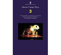 Martin Crimp: Plays 3: Fewer Emergencies; Cruel and Tender; The City; In the Republic of Happiness