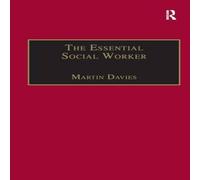 Martin Davies The Essential Social Worker: An Introduction to Professional Martin Davies Multicolor