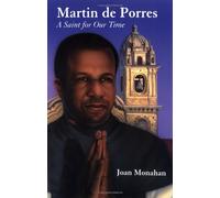 Martin De Porres: A Saint for Our Time