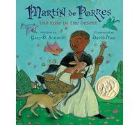 Martin de Porres: The Rose in the Desert (Pura Belpre Award Winner - Illustration)