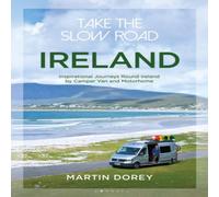Martin Dorey Take the Slow Road: Ireland Paperback Book Martin Dorey Multicolor
