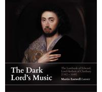 Martin Eastwell The Dark Lord's Music: The Lutebook of Edward, (CD) (US IMPORT)