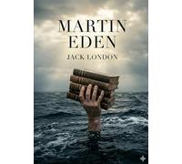 Martin Eden: by Jack London