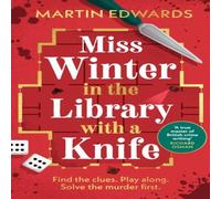 Martin Edwards Miss Winter in the Library with a Knife : a twisty murder mystery Martin Edwards Multicolor