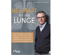 Martin Ehlers Neustart für die Lunge: Wie Sie das lebenswichtige Org (Paperback)