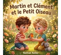 Martin et Clément et le petit oiseau (Les fabuleuses aventures de Martin & Clément)