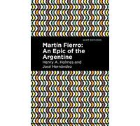 Martín Fierro: An Epic of the Argentine (Mint Editions (Poetry and Verse))