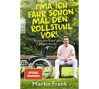 Martin Frank Oma, ich fahr schon mal den Rollstuhl vor: Als ich vom (Paperback)