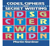 Martin Gardner Codes, Ciphers & Secret Writing Paperback Book Martin Gardner Multicolor