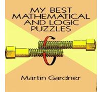 Martin Gardner My Best Mathematical & Logic Puzzles Paperback Book Martin Gardner Multicolor
