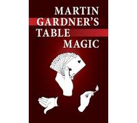 Martin Gardner's Table Magic (Dover Magic Books)