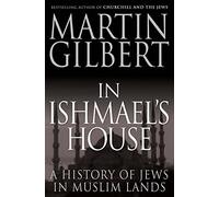 Martin Gilbert - In Ishmael's House A History of Jews in Muslim - C245z