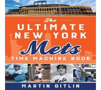 Martin Gitlin The Ultimate New York Mets Time Machine Book Paperback Martin Gitlin Multicolor