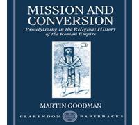 Martin Goodman Mission & Conversion: Proselytizing in the Religious History of Martin Goodman Multicolor