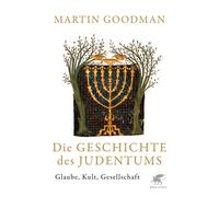 Martin Goodman Susa Die Geschichte des Judentums: Glaube, Kult, Gese (Hardback)