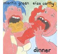 Martin Green & Eliza Carthy - Dinner