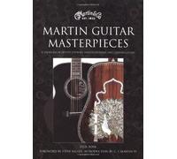 Martin Guitar Masterpieces: A Showcase of Artists' Editions, Limited Editions and Custom Guitars