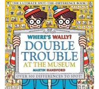Martin Handford Where's Wally? Double Trouble at the Museum: The Ultimate Martin Handford Multicolor