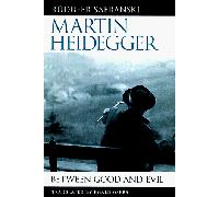 Martin Heidegger - Between Good & Evil