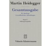Martin Heidegger, Feldweg-Gesprache: 77 (Martin Heidegger Gesamtausgabe)