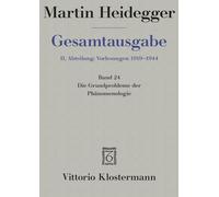Martin Heidegger, Gesamtausgabe. II. Abteilung: Vorlesungen 1923-1928: Die Grundprobleme Der Phanomenologie: 24