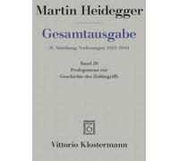 Martin Heidegger, Gesamtausgabe. II. Abteilung Vorlesungen 1923-1944: Prolegomena Zur Geschichte Des Zeitbegriffs: Marburger Vorlesung Sommersemester 1925: 20