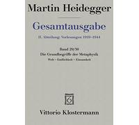 Martin Heidegger, Gesamtausgabe. II. Abteilungen: Vorlesungen 1919-1044: Band 29/30 Die Grundbegriffe Der Metaphysik. Welt - Endlichkeit - Einsamkeit