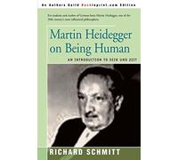 Martin Heidegger on Being Human: An Introduction to Sein Und Zeit