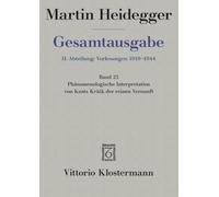 Martin Heidegger, Phanomenologische Interpretation Von Kants Kritik Der Reinen Vernunft (Wintersemester 1927/28): 25 (Martin Heidegger Gesamtausgabe)