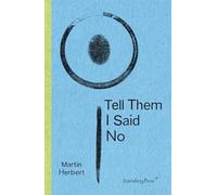 Martin Herbert - Tell Them I Said No (Sternberg Press)