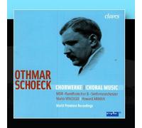 Martin Homrich, Ralf Lukas, MDR-Rundfunkchor, MDR-Sinfonieorchester, Mario Venzago & Howard Arman - Othmar Schoeck: Chorwerke