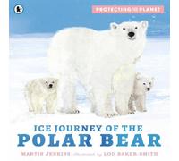 Martin Jenkins Protecting the Planet: Ice Journey of the Polar Bear Paperback Book Martin Jenkins Multicolor