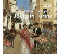 Martin Jones - Joaquín Turina: Piano Works (Martin Jones)