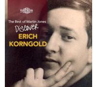 Jones, Martin - Erich Korngold: Discover: The Best Of Martin Jones