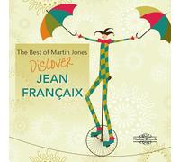 Jones, Martin - Discover Jean Françaix: The Best Of Martin Jones