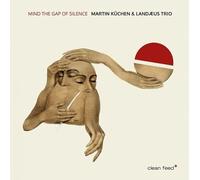 Martin Kuchen & Landaeus Trio - Mind the Gap of Silence